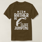 Id statt Cliff Jumping Cliff Jumping Cliff Jumping T-Shirt (Design vorne)