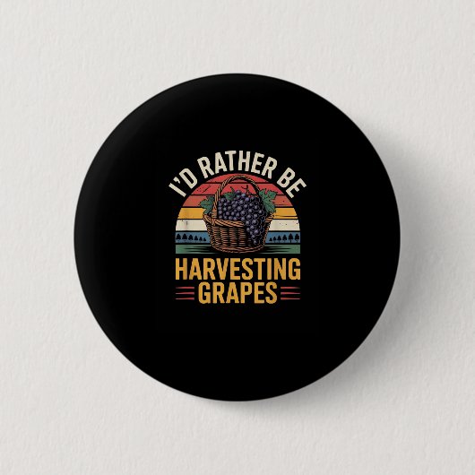 Id statt ernten Trauben Funny Winemaker Win Button (Vorderseite)