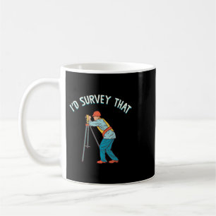 Id Survey that Surveving Stativ Geologist Landman Kaffeetasse