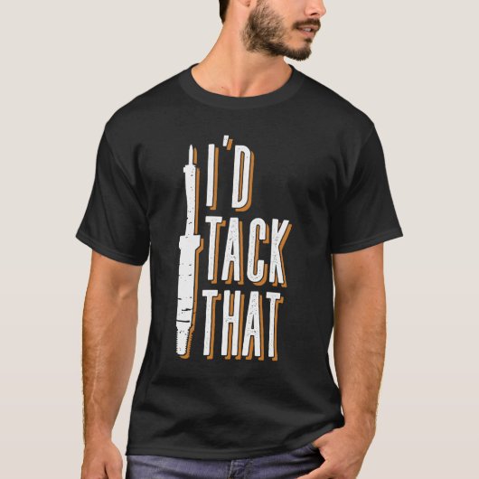 I'd Tack That - Welder Welding Mig Welding T-Shirt (Vorderseite)