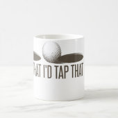 I'D Tap That  Funny Golf Golfing Golfer Humor Kaffeetasse (Mittel)