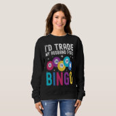 I'd trade my husband for a Bingo Player Sweatshirt (Vorne ganz)