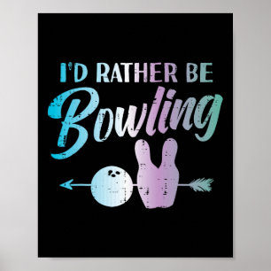 Id vielmehr be Bowling Funny Bowler Player Women G Poster