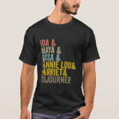 Ida Maya Rosa Fannie Lou Harriet Sojourner Funny T-Shirt (Vorderseite)