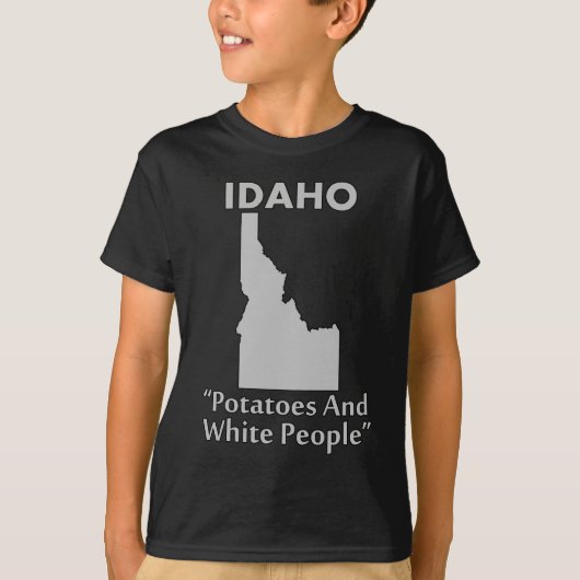 Idaho - Kartoffeln und Weiße Menschen T-Shirt (Vorderseite)