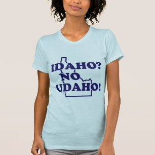 Idaho kein Udaho T-Shirt