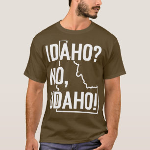 Idaho No Udaho TShirt