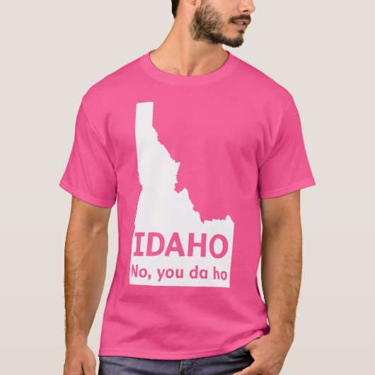 Idaho No you da ho T-Shirt (Vorderseite)