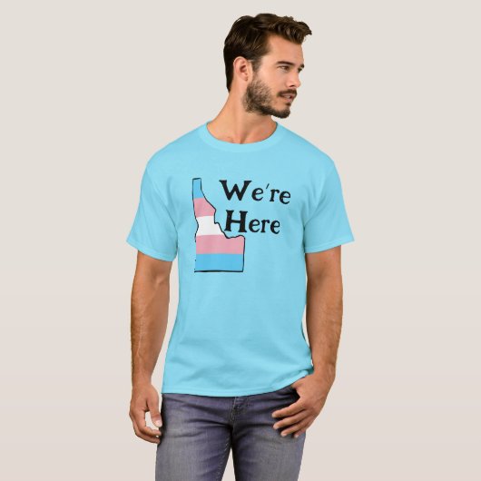 Idaho Trans Pride kundenspezifisch Wir sind hier T-Shirt (Vorne ganz)
