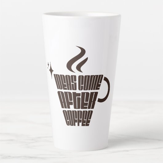 Ideas Come After Coffee – Trendy Vertical Milchtasse (Vorderseite)