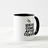 "Ideas Come After Coffee" Typographic Mug Tasse (VorderseiteRechts)