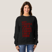 Idee nicht zerbrechlich wie eine zerbrechliche Blu Sweatshirt (Vorne ganz)