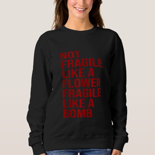 Idee nicht zerbrechlich wie eine zerbrechliche Blu Sweatshirt (Vorderseite)