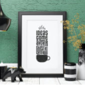 Ideen kommen nach dem Kaffee Moderner Kaffee Poster