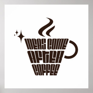 Ideen kommen nach dem Kaffee – Trendy Vertical  Poster