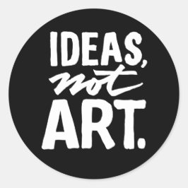 Ideen, nicht Kunst. Klassischer Rundaufkleber (sch Runder Aufkleber