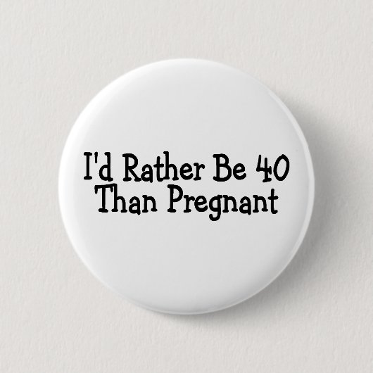 Identifikation ist eher 40 als schwanger button (Vorderseite)