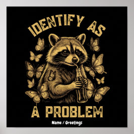 Identifiziere dich als Problem Sarkastischer Wasch Poster