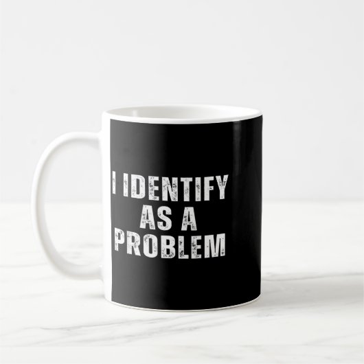 Identifiziere Mich Als Ein Problem Lustiger Humor Kaffeetasse (Links)