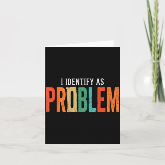 Identifiziere mich als ein Problem Lustiger Humor  Karte (Vorderseite)