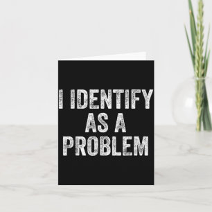 Identifiziere mich als ein Problem Lustiger Humor  Karte