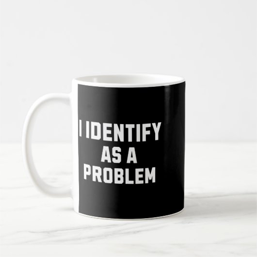 Identifiziere mich als ein Problem Lustiger sarkas Kaffeetasse (Links)