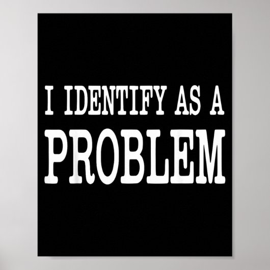 Identifiziere mich als ein Problem Lustiger sarkas Poster (Vorne)