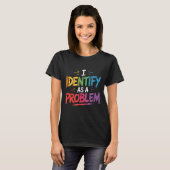 Identifiziere mich als Problem Lustiger sarkastisc T-Shirt (Vorne ganz)