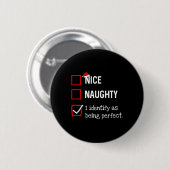 Identifizieren Sie sich als perfekte Fun Naughty N Button (Vorne & Hinten)