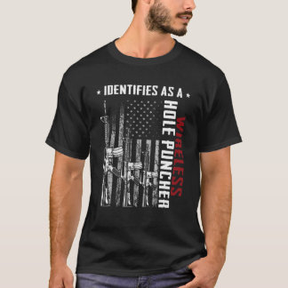Identifiziert als Wireless Hole Puncher AR-15 US F T-Shirt