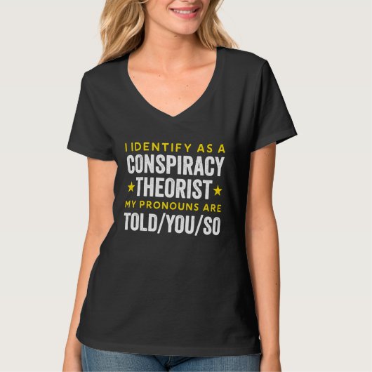 Identify As A Conspiracy Theorist Pronouns Are Tol T-Shirt (Vorderseite)