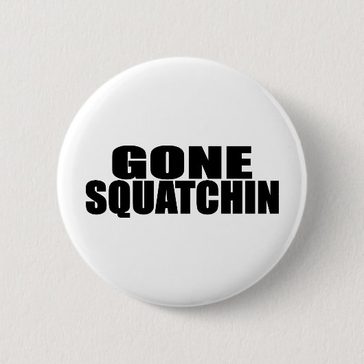 IDENTISCH zu BOBO *ORIGINAL* GEGANGENEM SQUATCHIN Button (Vorderseite)
