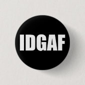 IDGAF BUTTON (Vorderseite)