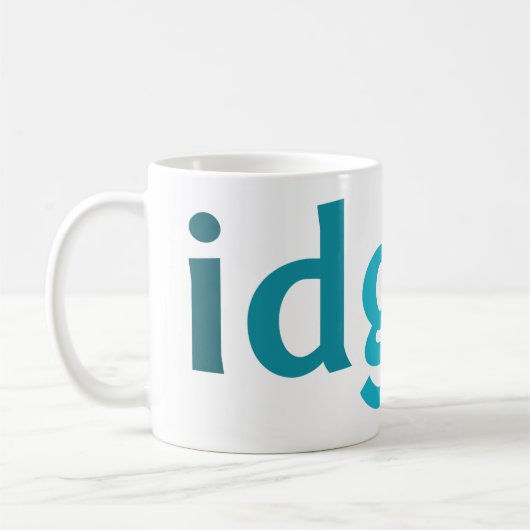 IDGAF über diese Tasse (Links)