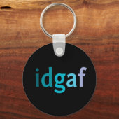 IDGAF über Schlüssel Schlüsselanhänger (Vorderseite)
