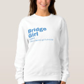 idge Girl - Bridge Sweatshirt (Vorderseite)