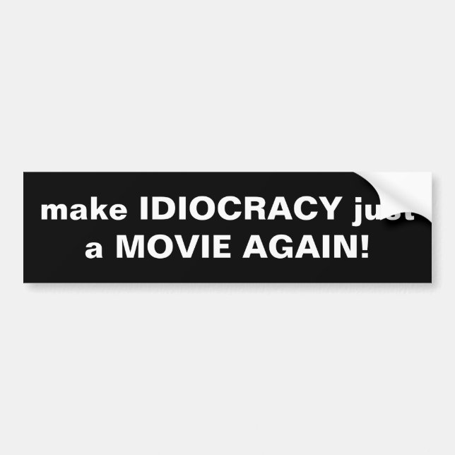 IDIOKRATIE wieder zu einem FILM machen! Autoaufkleber (Vorne)