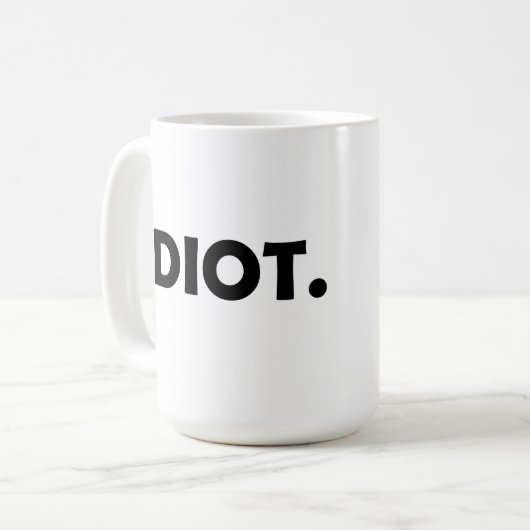 Idiot. Fantastisches Design Kaffeetasse (Vorderseite Links)
