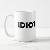 Idiot. Fantastisches Design Kaffeetasse (Links)