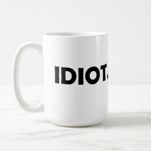 Idiot. Fantastisches Design Kaffeetasse