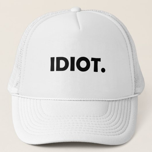Idiot. Fantastisches Design Truckerkappe (Vorderseite)