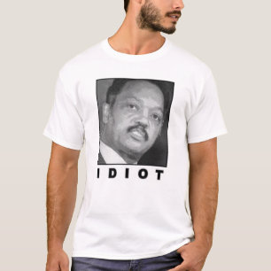 Idiot: Jesse Jackson T-Shirt