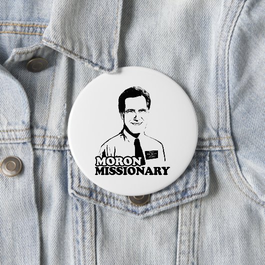 IDIOT-MISSIONAR ROMNEY BUTTON (Beispiel)