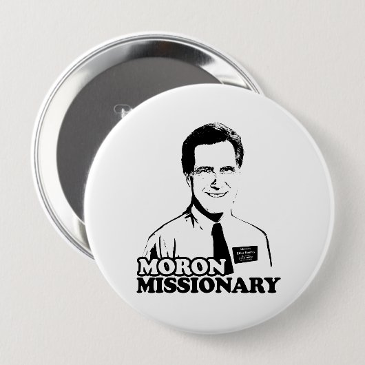 IDIOT-MISSIONAR ROMNEY BUTTON (Vorne & Hinten)