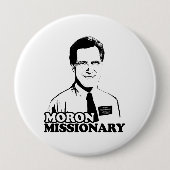 IDIOT-MISSIONAR ROMNEY BUTTON (Vorderseite)