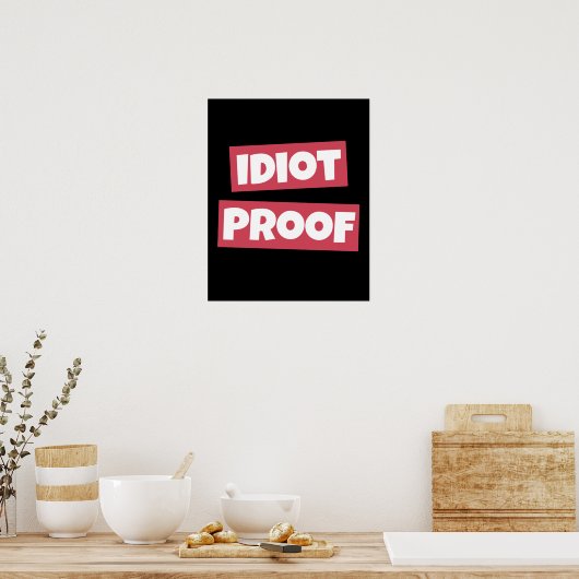 Idiot Proof Poster (Küche)