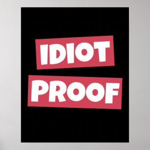 Idiot Proof Poster