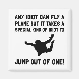 Idiot Skydiving Magnet