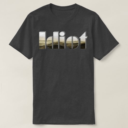 Idiot T-Shirt (Design vorne)
