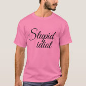 Idiot T-Shirt (Vorderseite)